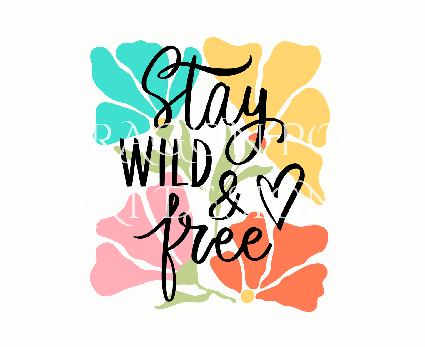 Stay Wild and Free