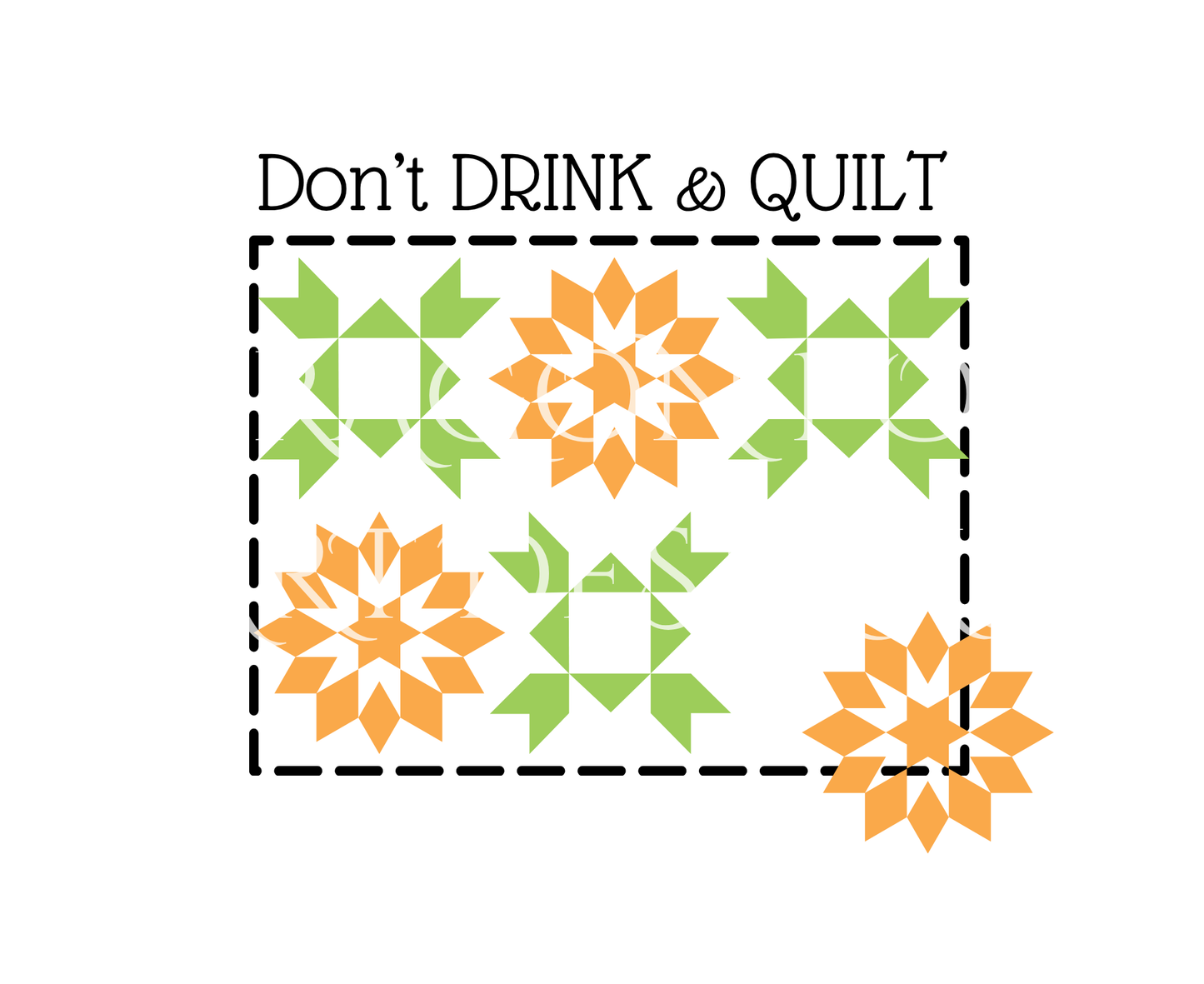 Don't Drink and Quilt
