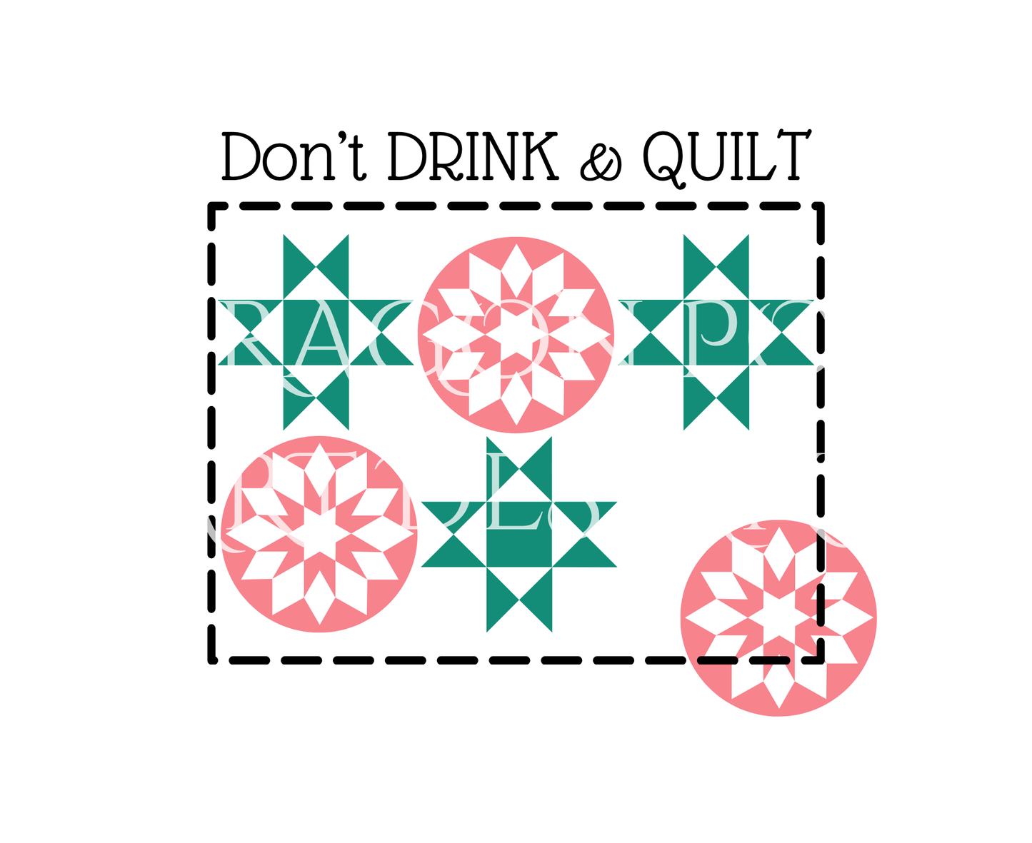 Don't Drink and Quilt