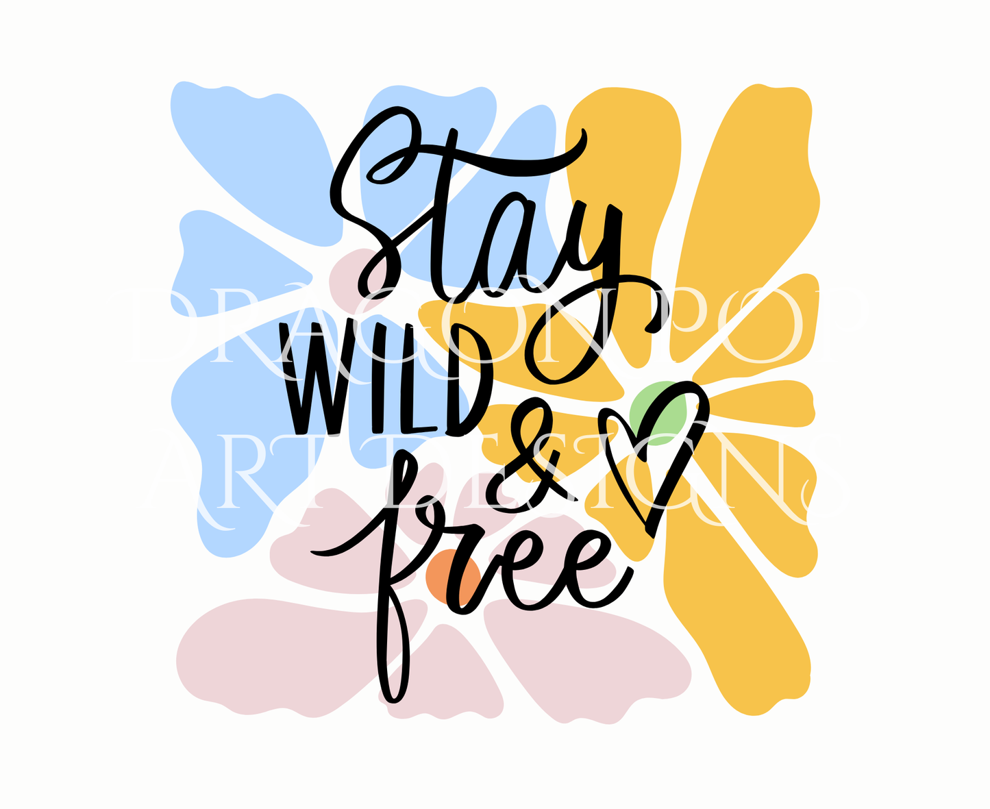 Stay Wild and Free