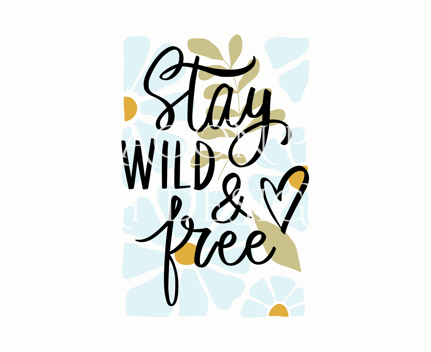 Stay Wild and Free